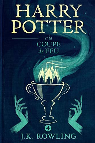 ダウンロード  Harry Potter et la Coupe de Feu (French Edition) 本