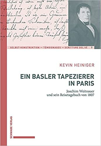 تحميل Ein Basler Tapezierer in Paris: Joachim Weitnauer Und Sein Reisetagebuch Von 1807