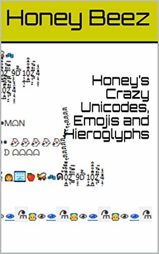 ダウンロード  Honey’s Crazy Unicodes, Emojis and Hieroglyphs (English Edition) 本