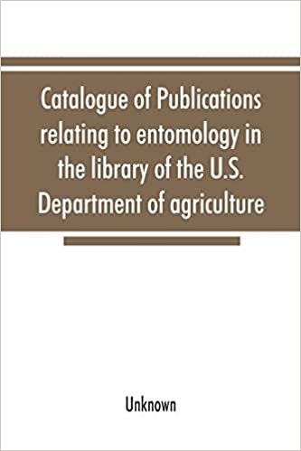 Catalogue of publications relating to entomology in the library of the U.S. Department of agriculture
