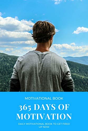 ダウンロード  365 Days Of Motivation: Daily Motivational Book To Get Fired Up Now (English Edition) 本