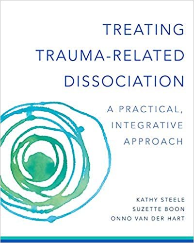 ダウンロード  Treating Trauma-Related Dissociation: A Practical, Integrative Approach (Norton Interpersonal Neurobiology) 本