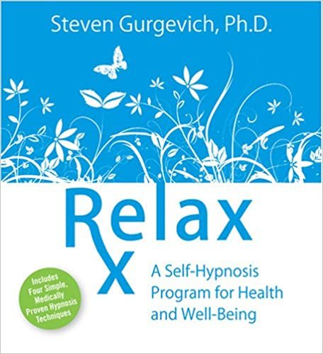 ダウンロード  Relax Rx: A Self-hypnosis Program for Health and Well-being 本