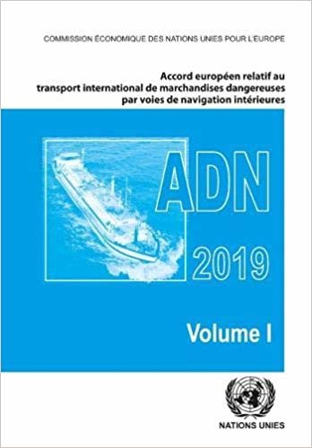 تحميل Accord europeen relatif au transport international des marchandises dangereuses par voies de navigation interieures (ADN 2019) En vigueur le 1er janvier 2019