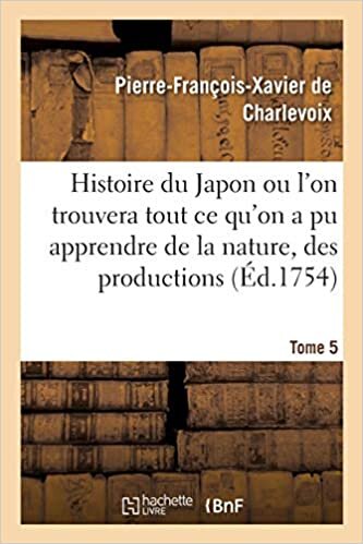 indir Charlevoix-P-F-X, d: Histoire Du Japon Ou L&#39;On Trouvera (Litterature)