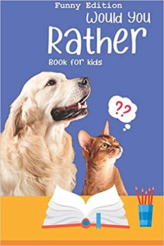 تحميل Would you rather book for kids: Would you rather game book: A Fun Family Activity Book for Boys and Girls Ages 6, 7, 8, 9, 10, 11, and 12 Years Old - Best game for family time