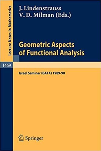 Geometric Aspects of Functional Analysis: Israel Seminar (GAFA) 1989-90 (Lecture Notes in Mathematics)