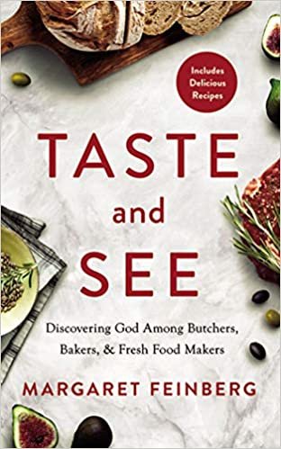 ダウンロード  Taste and See: Discovering God Among Butchers, Bakers, & Fresh Food Makers 本