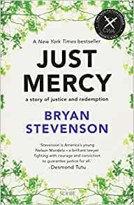 Just Mercy: a story of justice and redemption