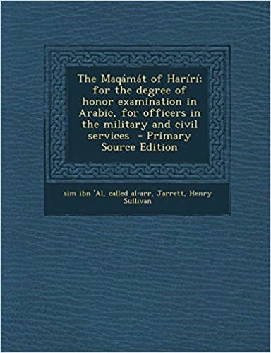 تحميل The Maqamat of Hariri; For the Degree of Honor Examination in Arabic, for Officers in the Military and Civil Services