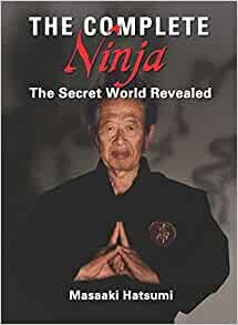 The Complete Ninja: The Secret World Revealed