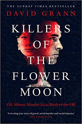 ダウンロード  Killers of the Flower Moon: Oil, Money, Murder and the Birth of the FBI 本