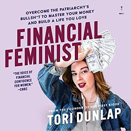 indir Financial Feminist: Overcome the Patriarchy&#39;s Bullsh*t to Master Your Money and Build a Life You Love