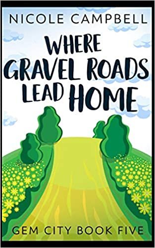 indir Where Gravel Roads Lead Home (Gem City Book 5)