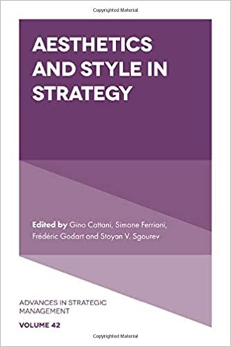 Aesthetics and Style in Strategy (Advances in Strategic Management) ダウンロード