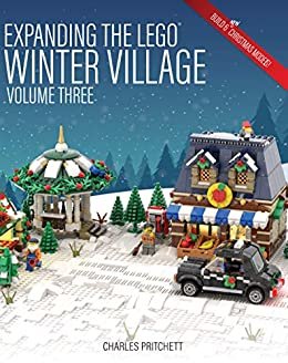 ダウンロード  Expanding the Lego Winter Village: Volume Three: Build Six More Christmas Themed Models! (English Edition) 本