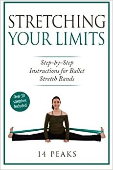 تحميل Stretching Your Limits: 30 Step by Step Stretches for Ballet Stretch Bands