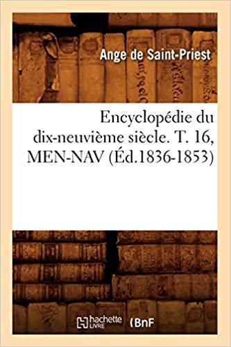indir Encyclopédie du dix-neuvième siècle. T. 16, MEN-NAV (Éd.1836-1853) (Generalites)