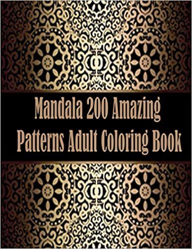 ダウンロード  Mandala 200 Amazing Patterns Adult Coloring Book: Stress Relieving Designs Featuring 200 Unique Amazing Patterns for Adult Relaxation - A Stress ... for Adults, Men and Women, Boys and Girls! 本