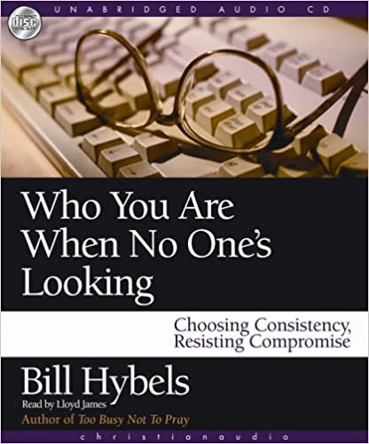 ダウンロード  Who You Are When No One's Looking: Choosing Consistency, Resisting Compromise 本