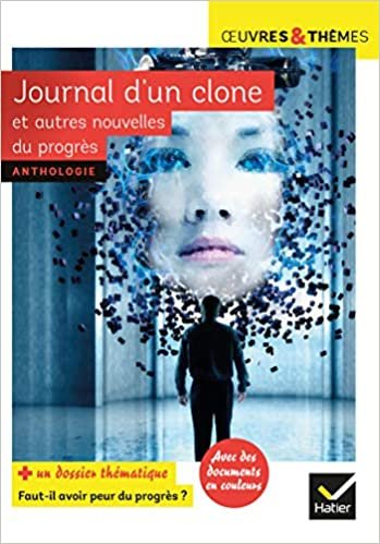 Journal D'Un Clone Et Autres Nouvelles Du Progrès. Nouvelles de Gudule, P. Bordage, F. Colin, C. Grenier, É. Simard (Oeuvres & Thèmes (139) indir