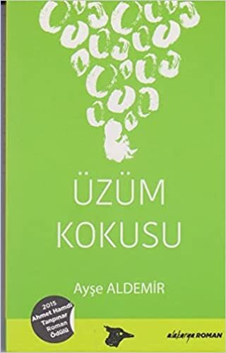 indir Üzüm Kokusu: 2015 Ahmet Hamdi Tanpınar Roman Ödülü