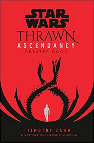 ダウンロード  Star Wars: Thrawn Ascendancy (Book II: Greater Good) (Star Wars: The Ascendancy Trilogy) 本