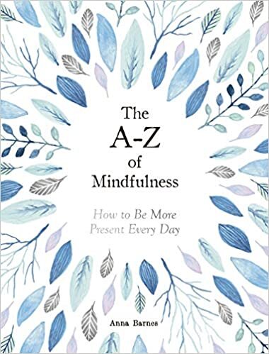  بدون تسجيل ليقرأ The A–Z of Mindfulness: How to Be More Present Every Day