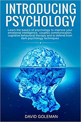indir Introducing Psychology: Learn the Basics of Psychology to Improve Your Emotional Intelligence, Couples Communication, Cognitive Behavioral Therapy and to Defend from Dark Psychology Techniques