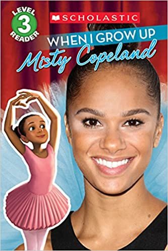 ダウンロード  When I Grow Up: Misty Copeland (Scholastic Level Readers 3) 本
