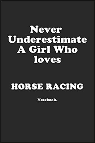 تحميل Never Underestimate A Girl Who Loves Horse Racing.: Notebook