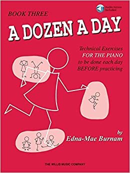 ダウンロード  A Dozen a Day, Book 3: Technical Exercises for the Piano to Be Done Each Day Before Practicing (Dozen a Day Songbooks) 本