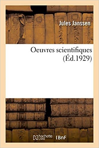 Janssen-J: Oeuvres Scientifiques. Tome 1 (Sciences) indir