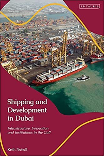 Shipping and Development in Dubai: Infrastructure, Innovation and Institutions in the Gulf
