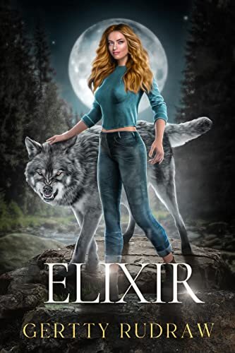 ダウンロード  Elixir: A Rejected Mate Shifter Romance (Wolf’s Mate Book 4) (English Edition) 本