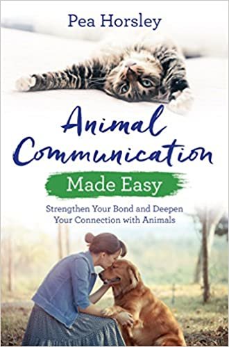 Animal Communication Made Easy: Strengthen Your Bond and Deepen Your Connection with Animals (Hay House Basics)