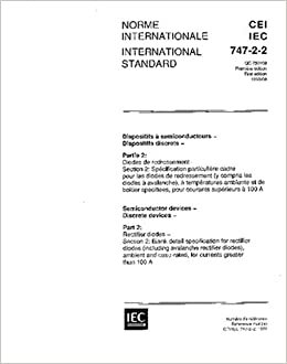 تحميل IEC 60747-2-2 Ed. 1.0 b:1993, Semiconductor devices - Discrete devices - Part 2: Rectifier diodes - Section 2: Blank detail specification for ... case-rated, for currents greater than 100 A