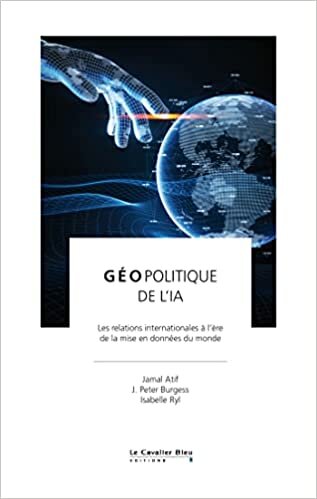 تحميل Geopolitique de l&#39;IA: Les relations internationales à l&#39;ère de la mise en données du monde