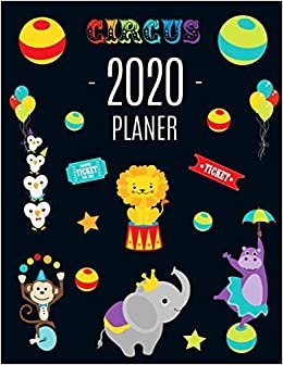 Zirkustiere Planer 2020: Wochenplaner 2020 mit Raum für Notizen - Januar - Dezember 2020 mit Wochenansicht - Einfacher Überblick über die Terminpläne - Agenda Organizer Terminplaner