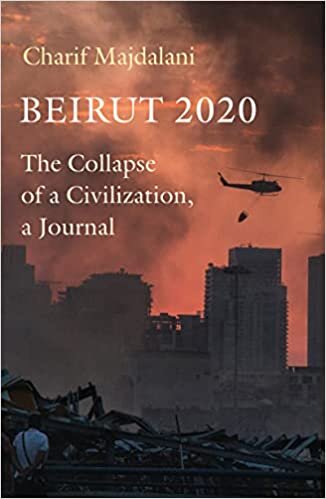 Charif Majdalani Beirut 2020: The Collapse of a Civilization, a Journal تكوين تحميل مجانا Charif Majdalani تكوين