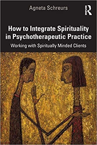 تحميل How to Integrate Spirituality in Psychotherapeutic Practice: Working with Spiritually-Minded Clients
