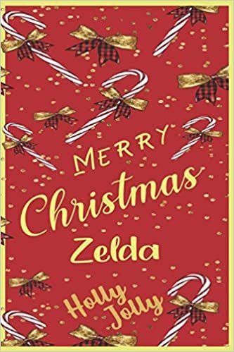 Merry Christmas Zelda: Holiday Season Organizer Notebook - Christmas Planner | Holly Jolly - 120 Pages, 6x9 Inches