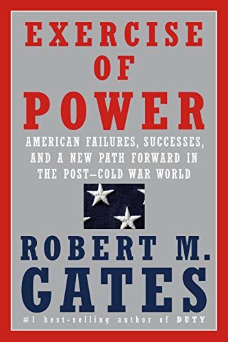 ダウンロード  Exercise of Power: American Failures, Successes, and a New Path Forward in the Post-Cold War World (English Edition) 本