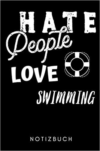 تحميل Hate People Love Swimming Notizbuch: A5 Notizbuch LINIERT Schwimmen Geschenke - Trainingsplan - Schwimmtraining - Triathlon - Training - Schwimmer Geschenkidee - Schwimm Buch - Sportler