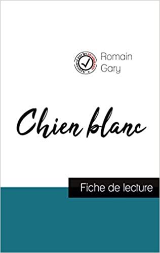indir Chien blanc de Romain Gary (fiche de lecture et analyse complète de l&#39;oeuvre) (COMPRENDRE LA LITTÉRATURE)