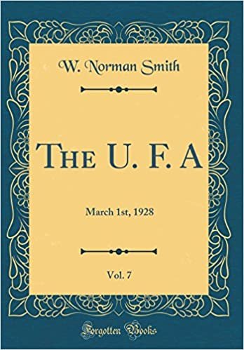 The U. F. A, Vol. 7: March 1st, 1928 (Classic Reprint) indir