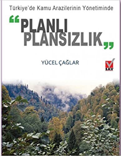 Türkiye’de Kamu Arazilerinin Yönetiminde Planlı Plansızlık indir