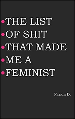 indir THE LIST OF SHIT THAT MADE ME A FEMINIST (THE LIST OF SHIT THAT MADE ME A FEMINIST series, Band 1)