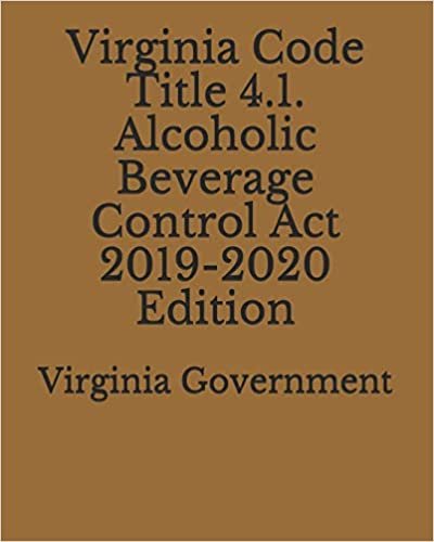 اقرأ Virginia Code Title 4.1. Alcoholic Beverage Control Act 2019-2020 Edition الكتاب الاليكتروني 