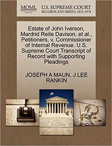Estate of John Iverson, Mardrid Reite Davison, et al., Petitioners, v. Commissioner of Internal Revenue. U.S. Supreme Court Transcript of Record with Supporting Pleadings indir